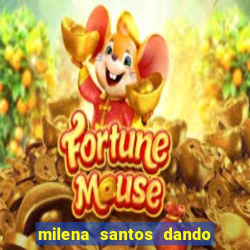 milena santos dando na van